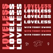Loveless (with Teddy Swims)