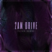 2am Drive