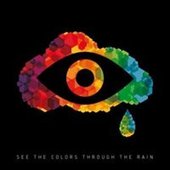 See the Colors Through the Rain