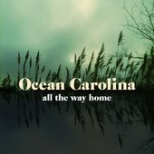 Ocean Carolina \"all the way home\"