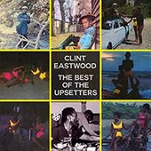 Clint Eastwood the Best of the Upsetters