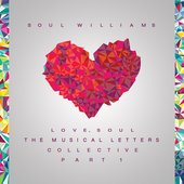 Love, Soul: The Musical Letters Collective, Part 1
