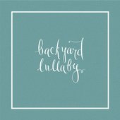 Backyard Lullaby