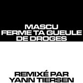 Mascu Ferme Ta Gueule (Yann Tiersen Remix)