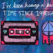I've Been Having a Bad Time Since 1998 [Explicit]