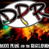 Danny Pease & The Regulators - DPR 