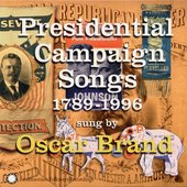 Presidential Campaign Songs, 1789-1996