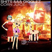 SHITS &&& GIGGLEZ [Explicit]