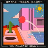 Mexican Holiday (Montmartre Remix)