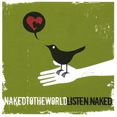 LISTEN. NAKED.