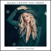 Mama I Know You Tried - Single