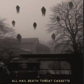 All Hail Death Threat Cassette