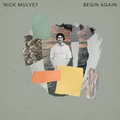 Nick Mulvey - Begin Again.jpg