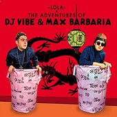 The Adventures of DJ Vibe & Max Barbaria