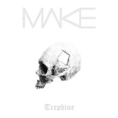 MAKE \"Trephine\"