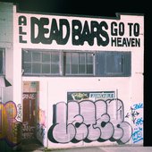 All Dead Bars Go To Heaven [Explicit]