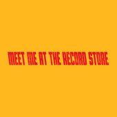 Meet Me At The Record Store