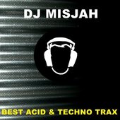 Dj Misjah - Best Acid & Techno Trax