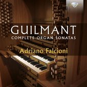 Guilmant: Complete Organ Sonatas