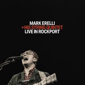 Live In Rockport: Mark Erelli + His String Quintet
