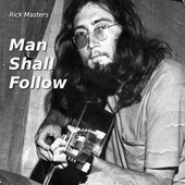\"Man Shall Follow\" -- released in April of 2013 by Tunecore
