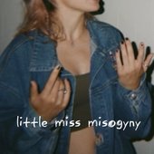 little miss misogyny