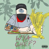 WYA CHEF?