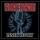 Sticks & Stones - Inner Revolt