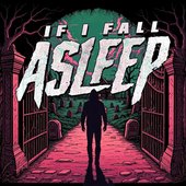If I Fall Asleep