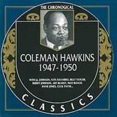 The Chronological Classics: Coleman Hawkins 1947-1950