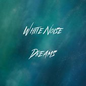 White Noise Dreams