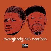 Everybody Has Roaches (feat. Fat and Paid)