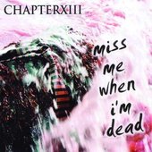 Miss Me When I'm Dead