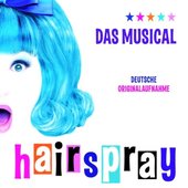 Hairspray - Das Musical Deutsche Originalaufnahme