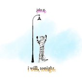 I Will, Tonight