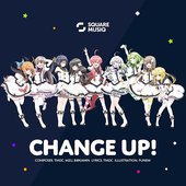 CHANGE UP!