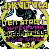 Ten Strong Superpunk Skarantella Reggae Rumba Fury