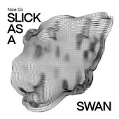 Slick As A Swan