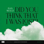 Did You Think That I Was Lost?