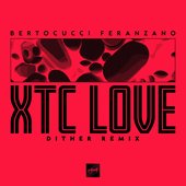 XTC Love (Dither Remix)