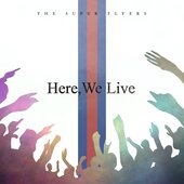 Here, We Live