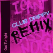Out Tonight (Club Drippy Remix) - Single