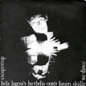 Béla Lugosi's Birthdáy / Outér Limits / Shàlle We Dànce