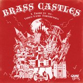 Brass Castles: A Tribute to Video Game Fortresses
