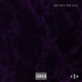 Get Out The Way