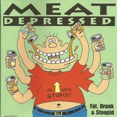 Fat, Drunk & Stoopid