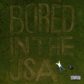 Bored In The USA [Explicit]