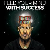 Feed Your Mind With Success (Motivational Speeches)