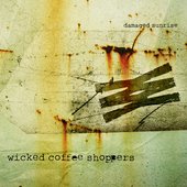 Wicked Coffee Shoppers Damaged Sunrise Cover