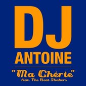 DJ Antoine - Ma Chérie (Feat. Beat Shakers)